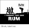 oh-they-said-i-thought-they-said-rum-oh-oh-16633292.png